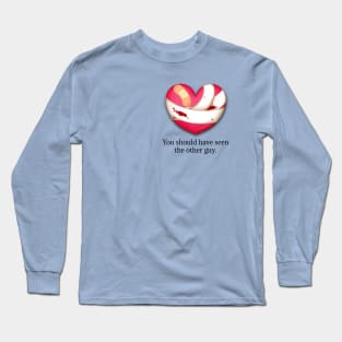 "You Should Have Seen the Over Guy" Broken Heart Valentine Long Sleeve T-Shirt